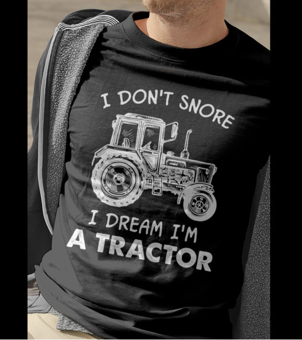 I Don't Snore I Dream I'm A Tractor Vintage T-Shirt