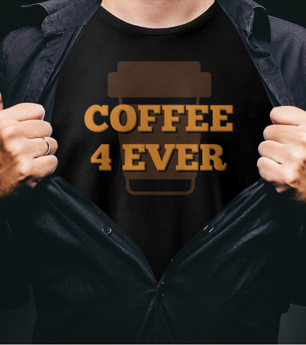 Funny Java Lover Caffeine Coffee 4 Ever T-Shirt