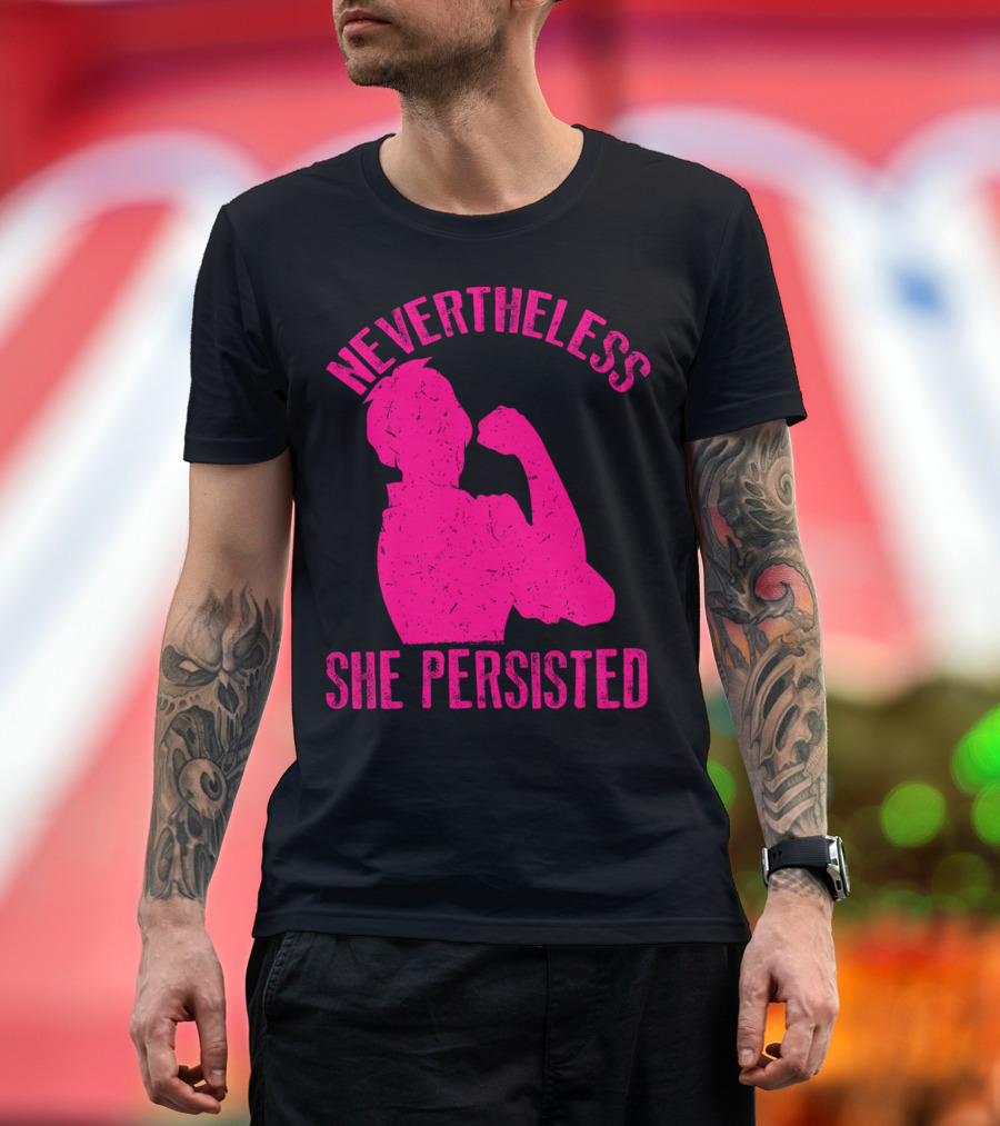 Nevertheless She Persisted Empowerment Iconic Rosie the Riveter T-Shirt