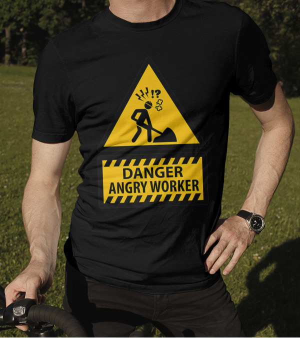 Danger Angry Worker Warning Sign With Humorous Signal T-Shirt