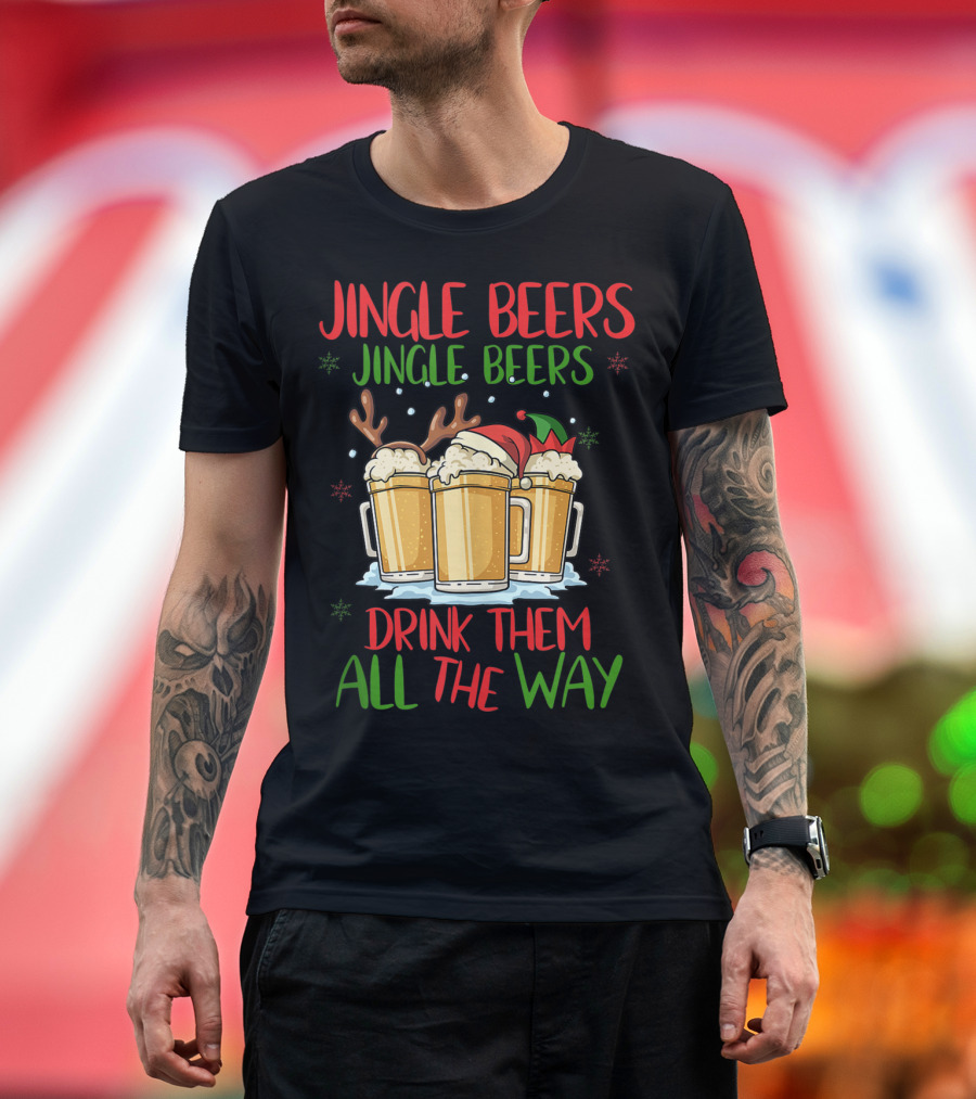 Jingle Beers Jingle Beers Drink Them All The Way T-Shirt