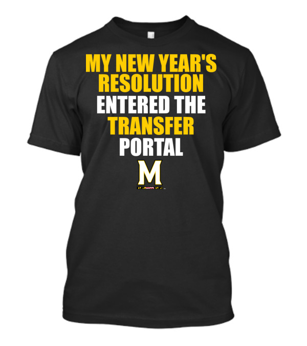 My New Year's Resolution Entered The Transfer Portal M Sports T-Shirt