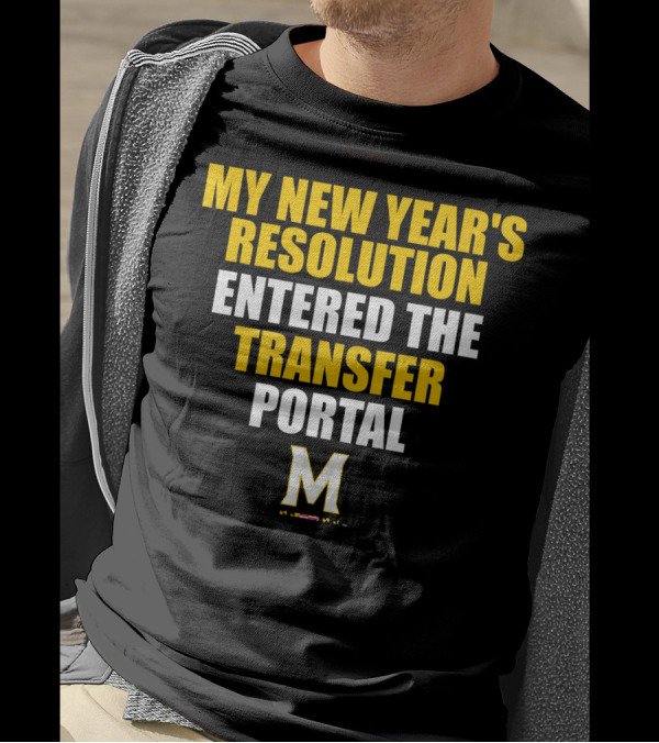 My New Year's Resolution Entered The Transfer Portal M Sports T-Shirt