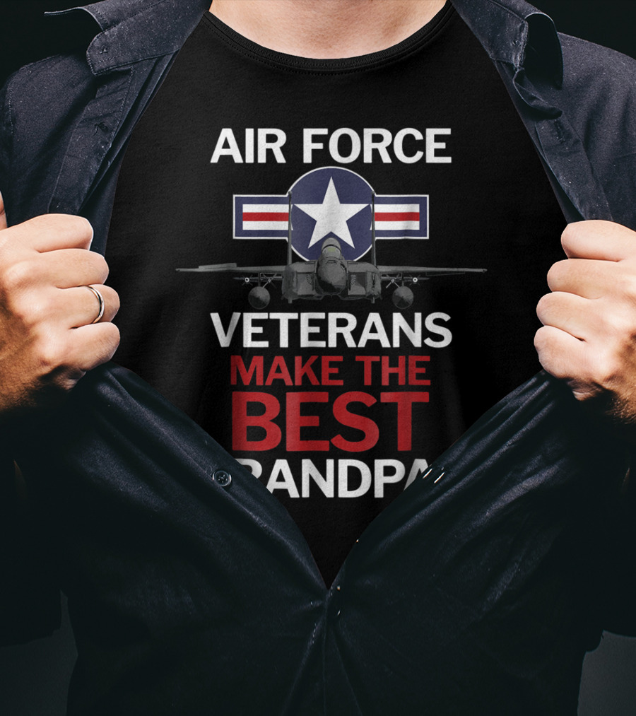 Air Force Veterans Make The Best Grandpas With Military Jet And Star Emblem T-Shirt