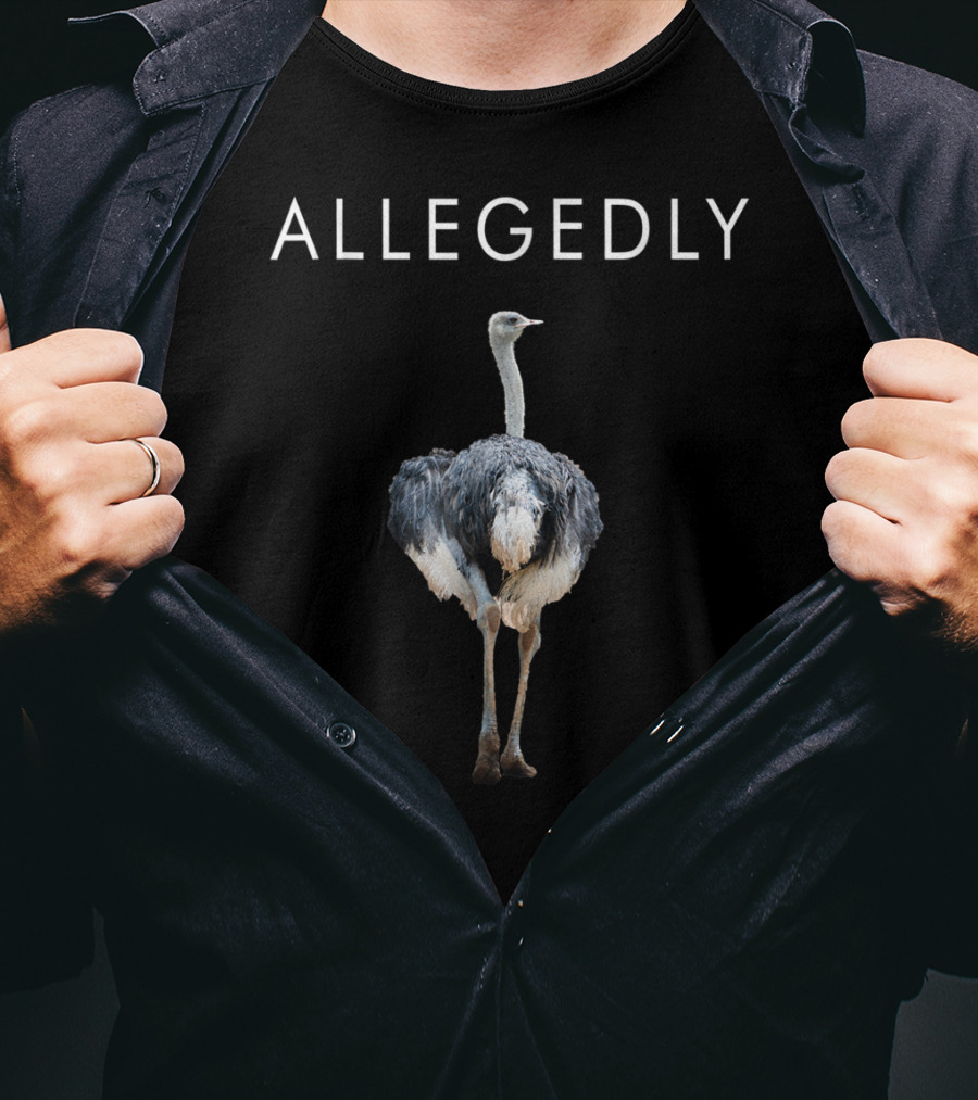 Allegedly Ostrich T-Shirt
