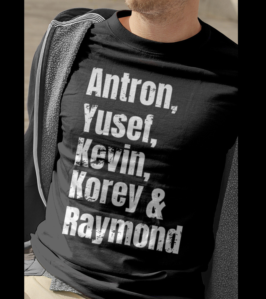 Antron Yusef Kevin Korey Raymond Names List T-Shirt