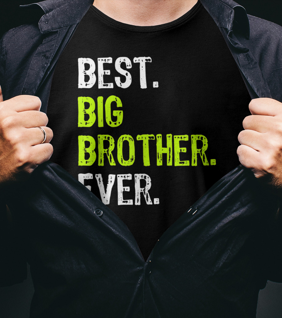 Best Big Brother Ever Big Bro Older Sibling T-Shirt