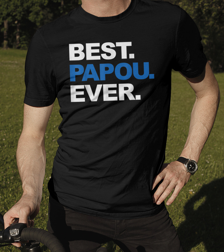 Best Papou Ever Father's Day Grand T-Shirt
