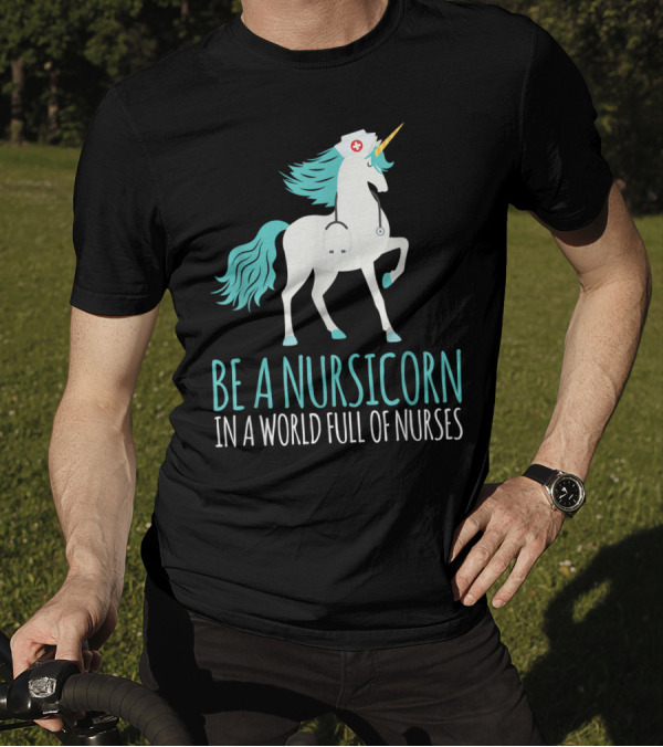 Be A Nursicorn In A World Full Of Nurses Unicorn Nurse Stethoscope Hat T-Shirt