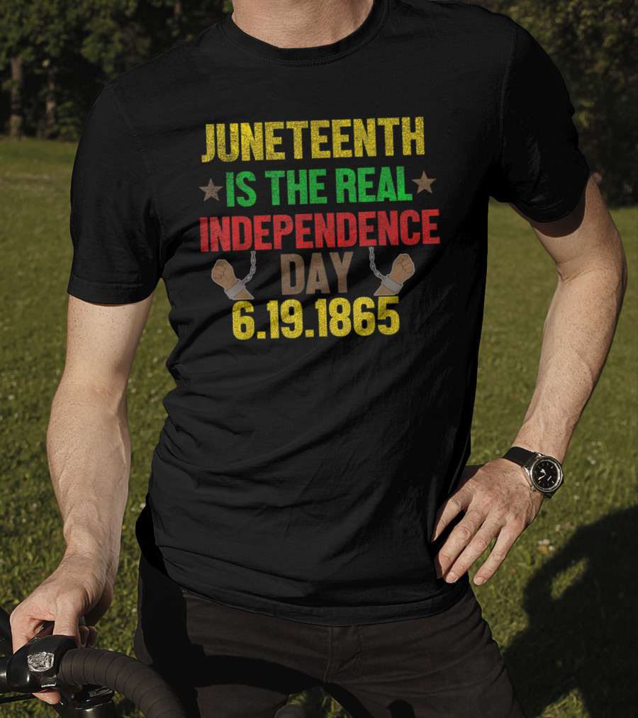 Juneteenth Is The Real Independence Day 6.19.1865 T-Shirt
