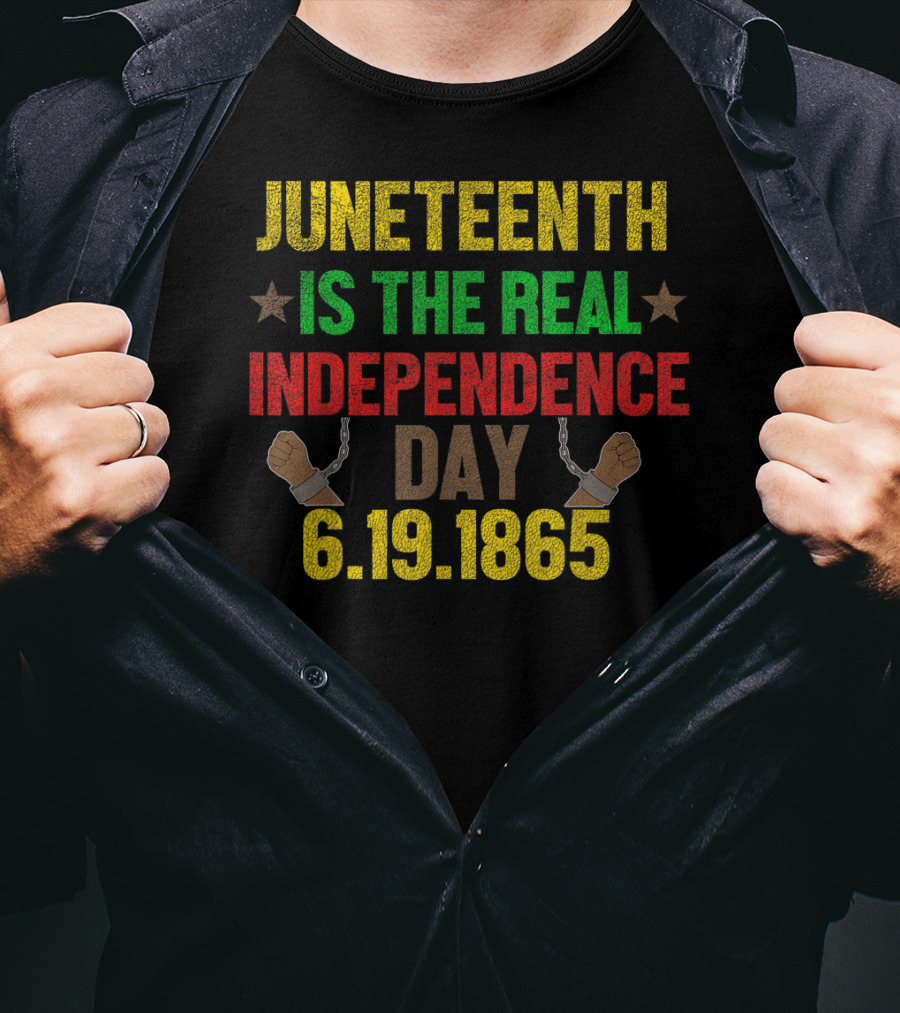 Juneteenth Is The Real Independence Day 6.19.1865 T-Shirt