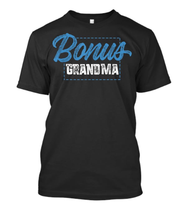 Bonus Grandma Funny Mother's Day Step Grandmother T-Shirt