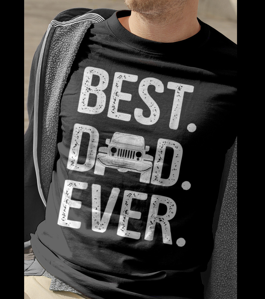 Best Dad Ever Jeep Father Love T-Shirt