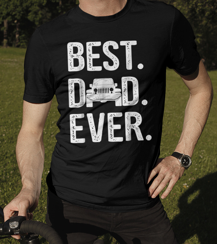 Best Dad Ever Jeep Father Love T-Shirt