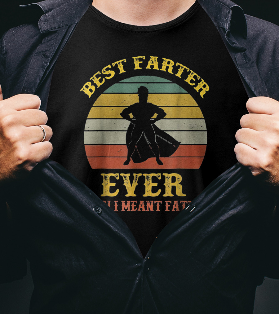Best Farter Ever Oops I Meant Father Retro Silhouette Stripe T-Shirt
