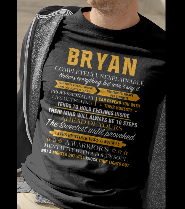 BRYAN Completely Unexplainable Notices Everything Professional At Lies Detecting Lives By Their Very Own Way T-Shirt