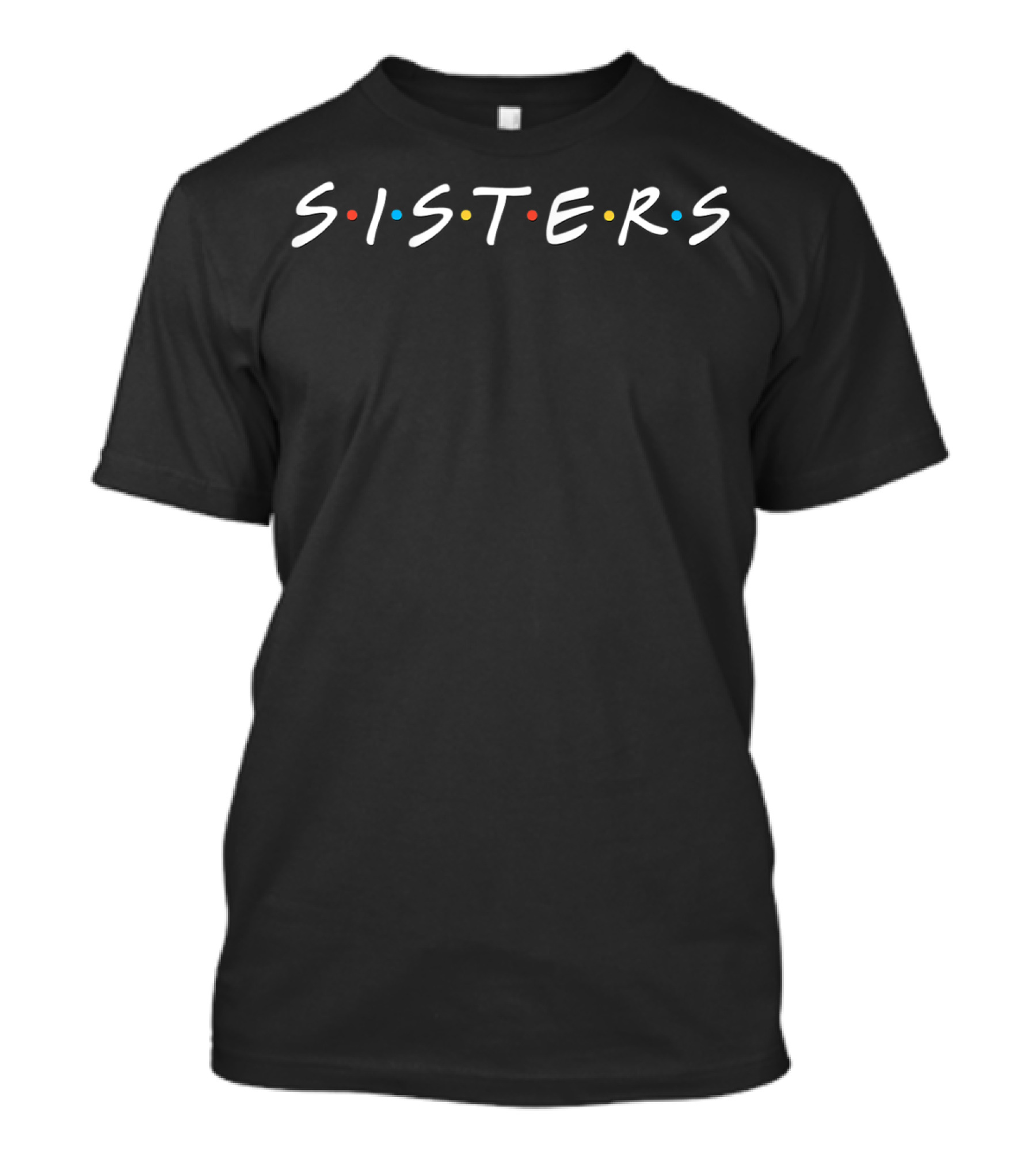 Best Friends Sisters Inspired Forever T-Shirt