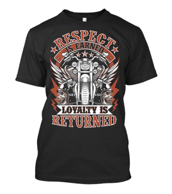 Respect Is Earned Loyalty Is Returned Biker Motorcycle Skull Wings T-Shirt