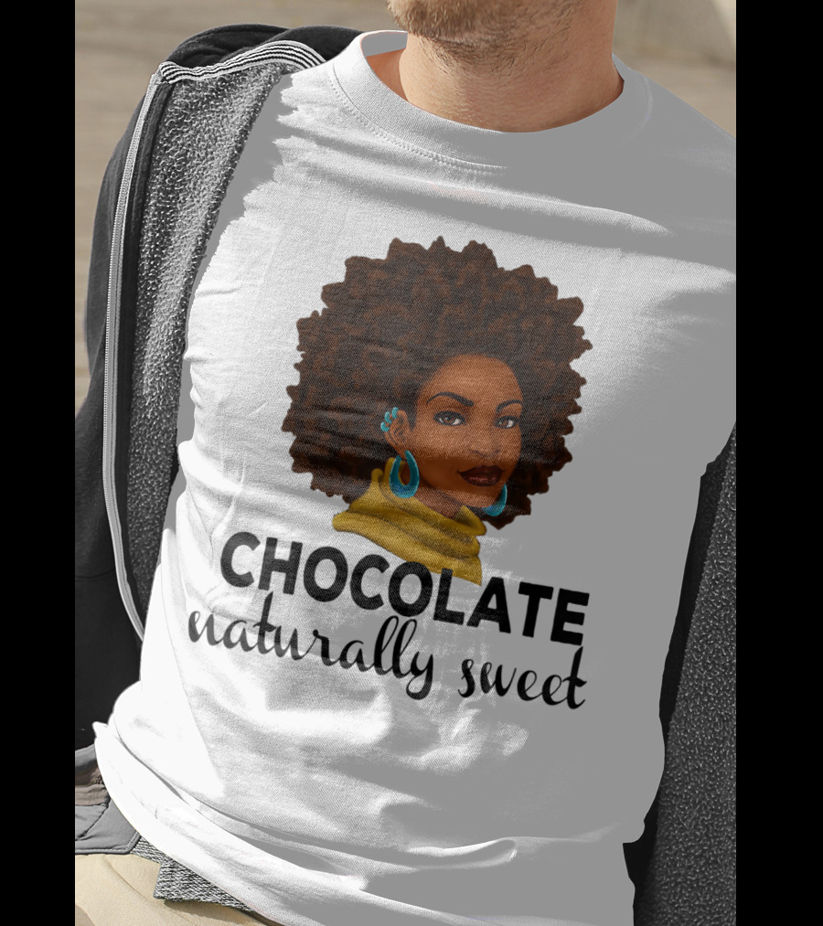 Chocolate Naturally Sweet Bold And Beautiful T-Shirt