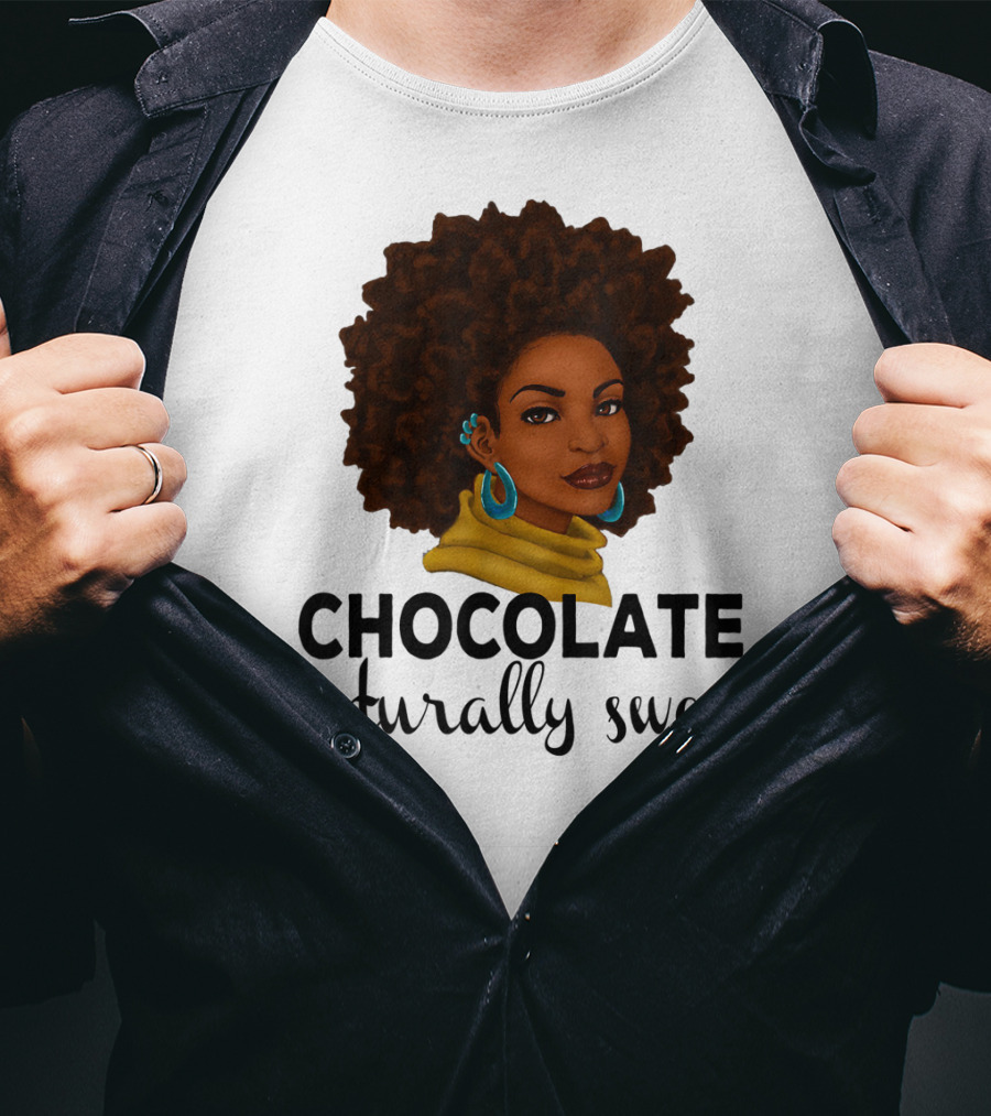 Chocolate Naturally Sweet Bold And Beautiful T-Shirt