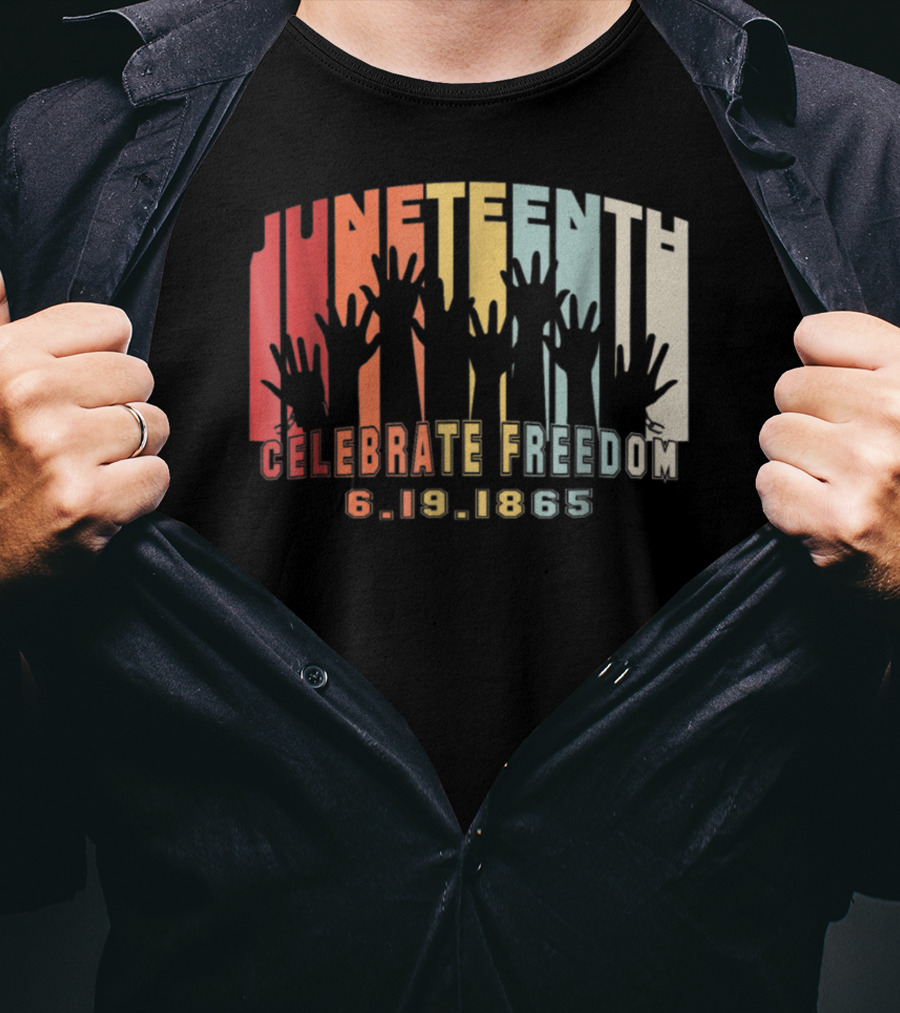 Juneteenth Celebrate Freedom 6.19.1865 Black History Day T-Shirt