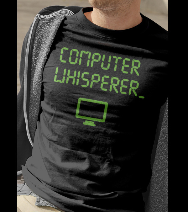 Computer Whisperer IT Tech Support Screen T-Shirt