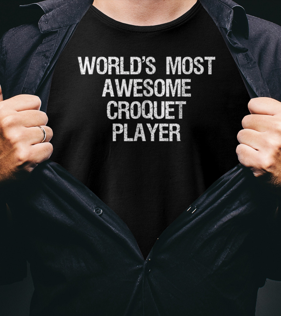 World's Most Awesome Croquet Player T-Shirt
