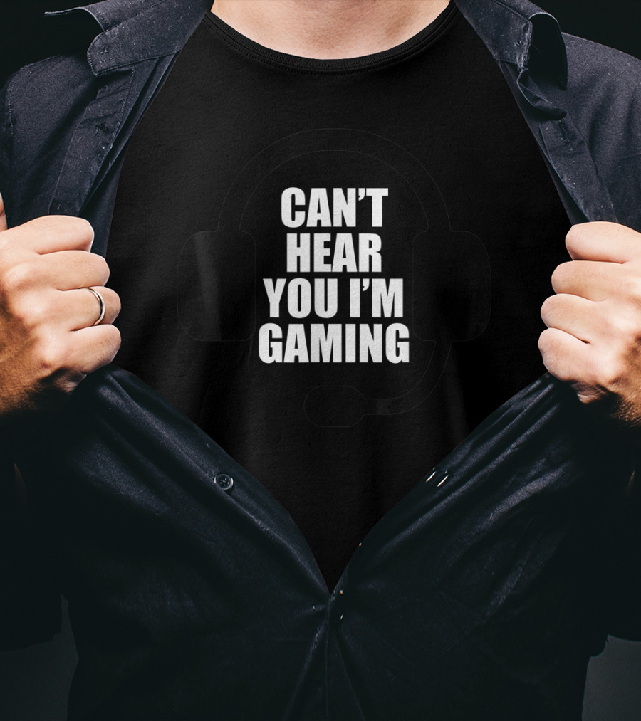 Can't Hear You I'm Gaming Headset Video Gamer T-Shirt