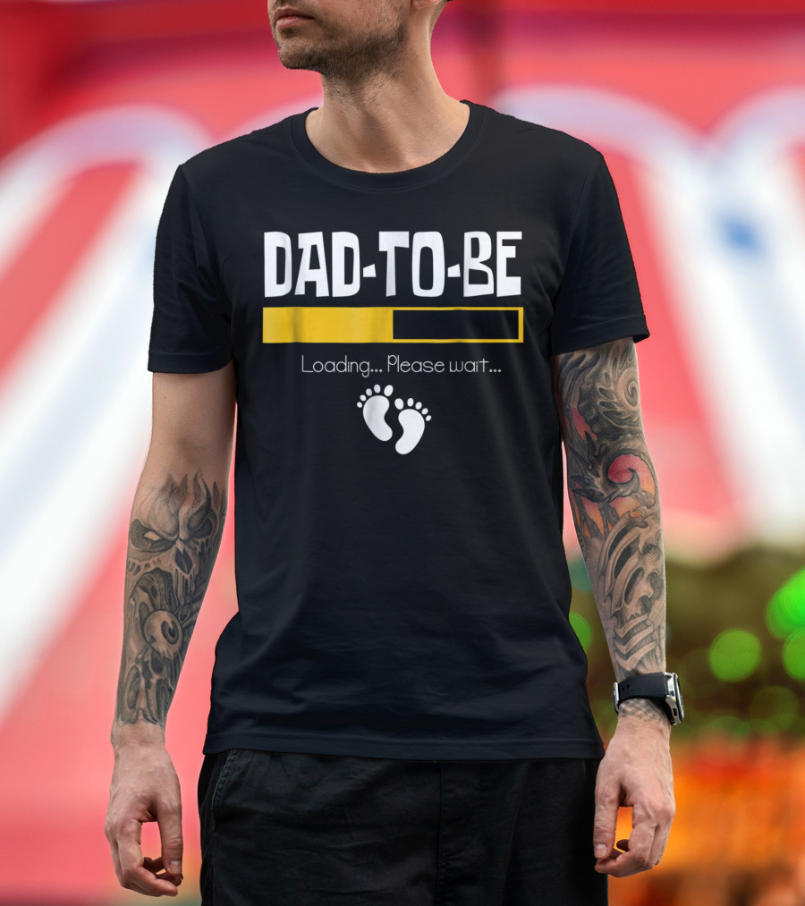 Dad To Be Loading Please Wait with Baby Feet T-Shirt