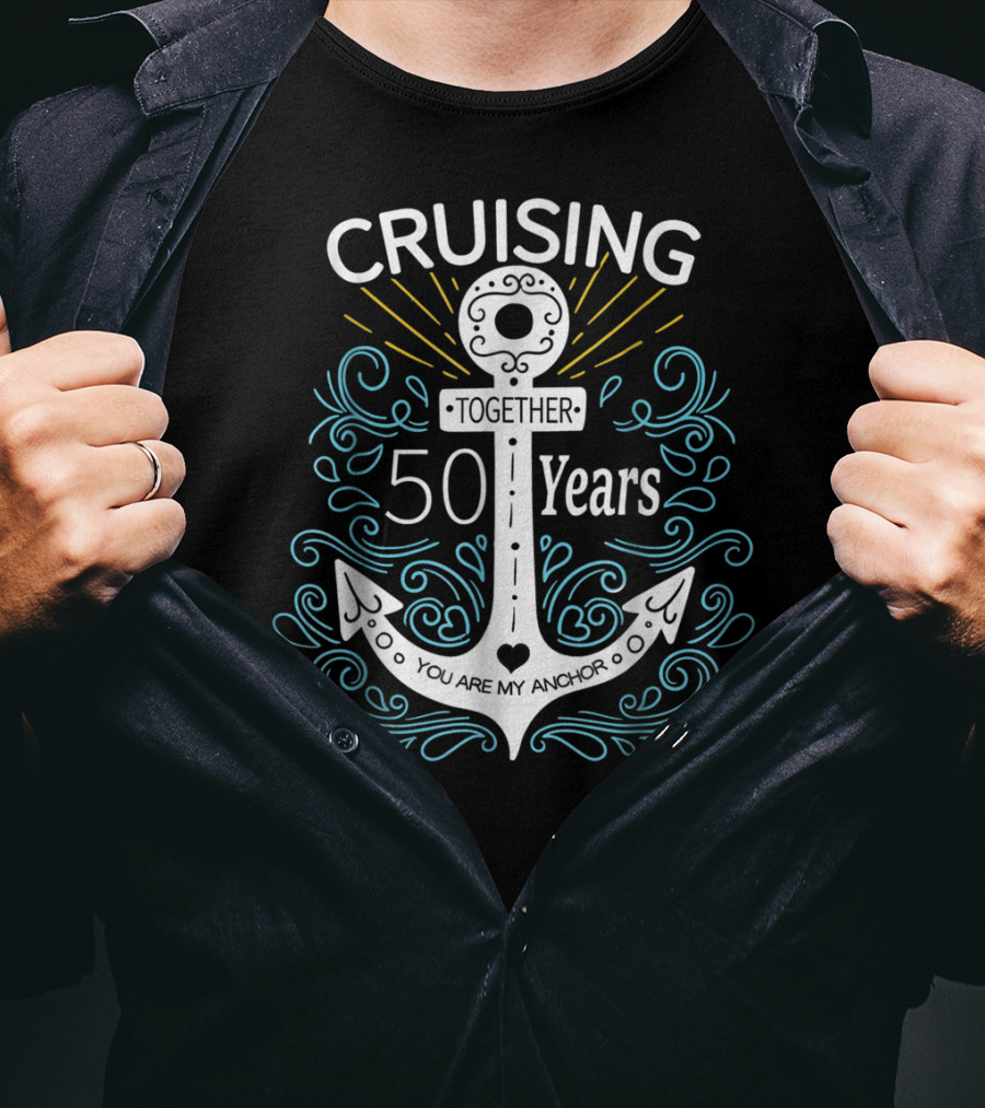 Cruising Together 50 Years You Are My Anchor T-Shirt