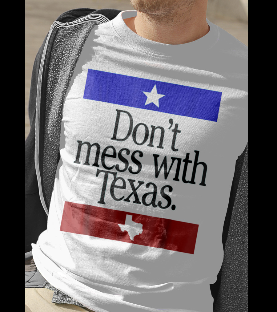 Don't Mess With Texas Star And Lone Star State Flag Colors T-Shirt