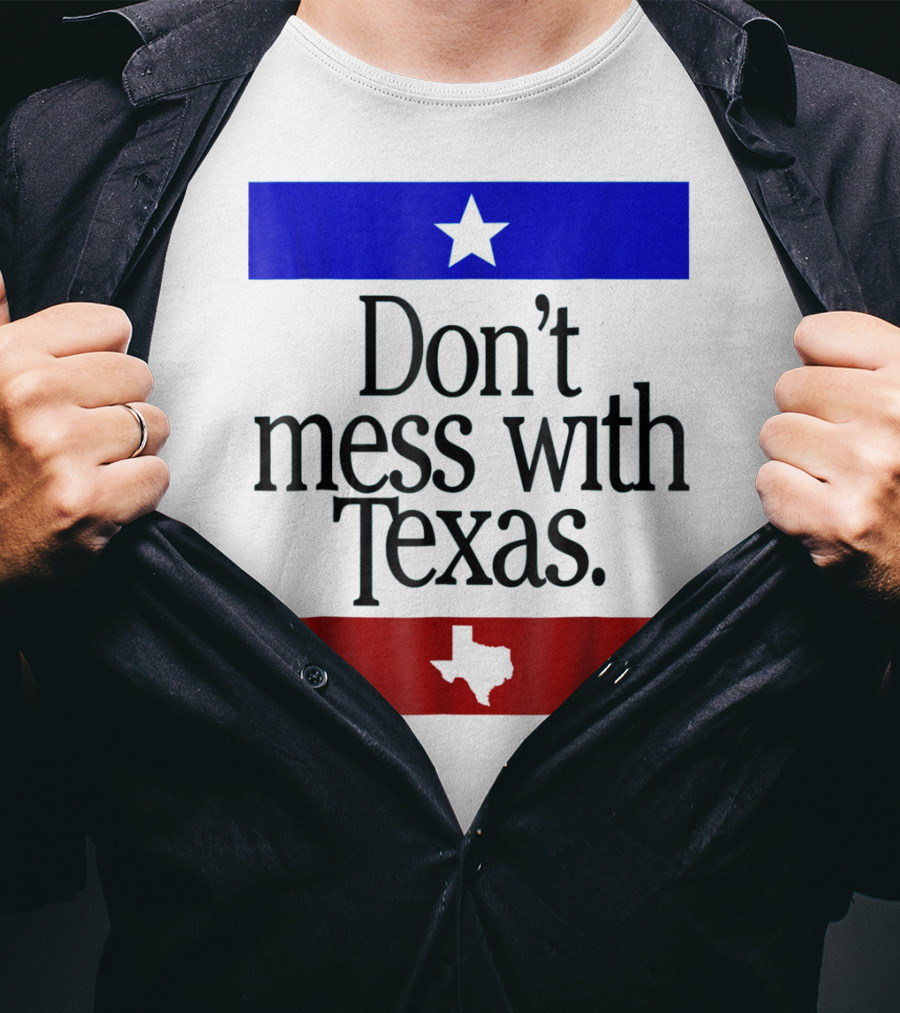 Don't Mess With Texas Star And Lone Star State Flag Colors T-Shirt