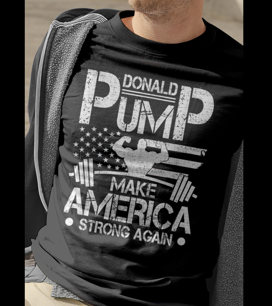 Donald Pump Make America Strong Again Bodybuilder Flag Barbell T-Shirt
