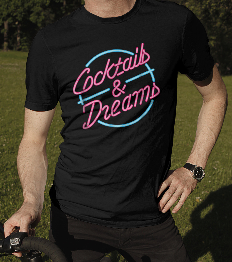Cocktails And Dreams Neon Sign 80s T-Shirt