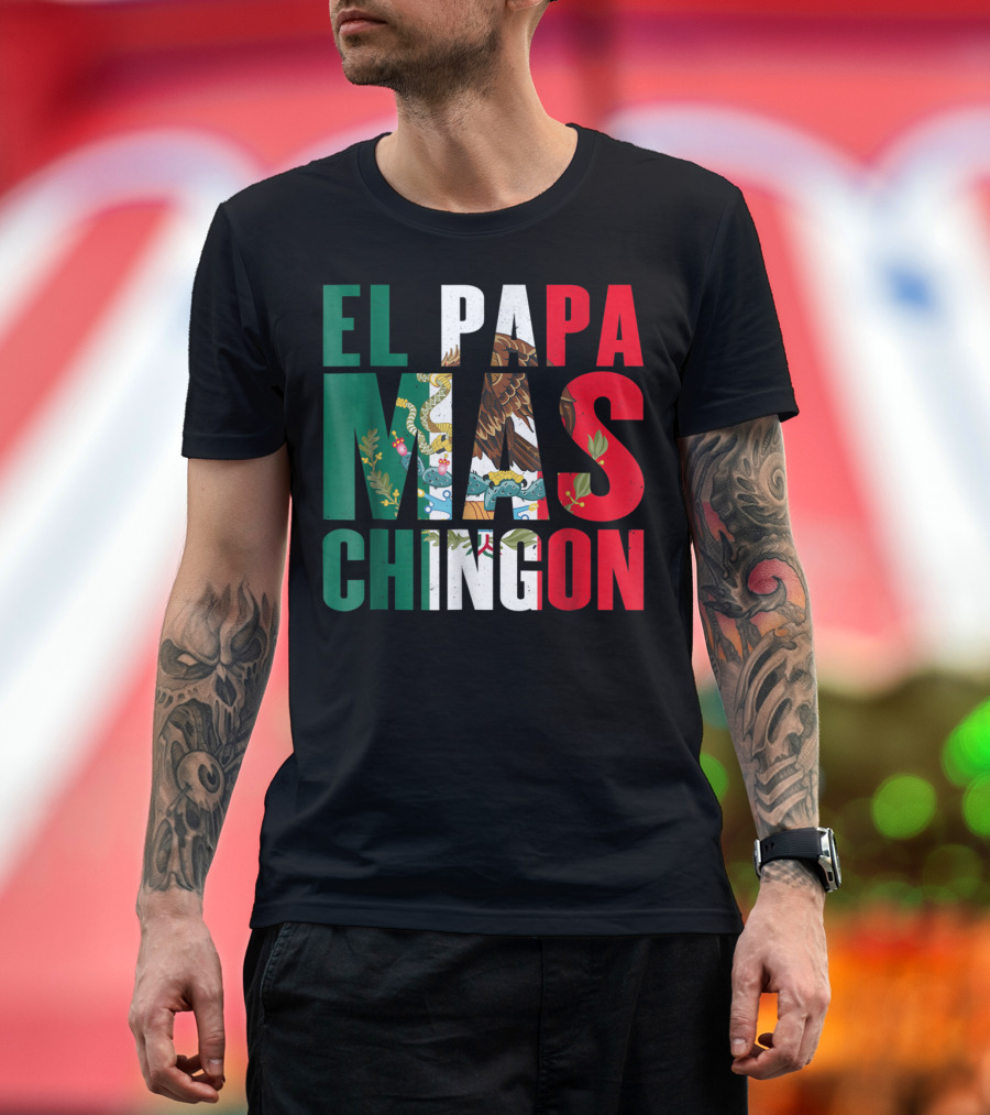 El Papa Mas Chingon Mexican Flag Colors Textured T-Shirt