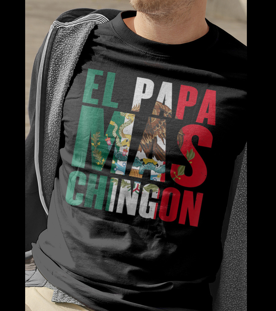 El Papa Mas Chingon Mexican Flag Colors Textured T-Shirt