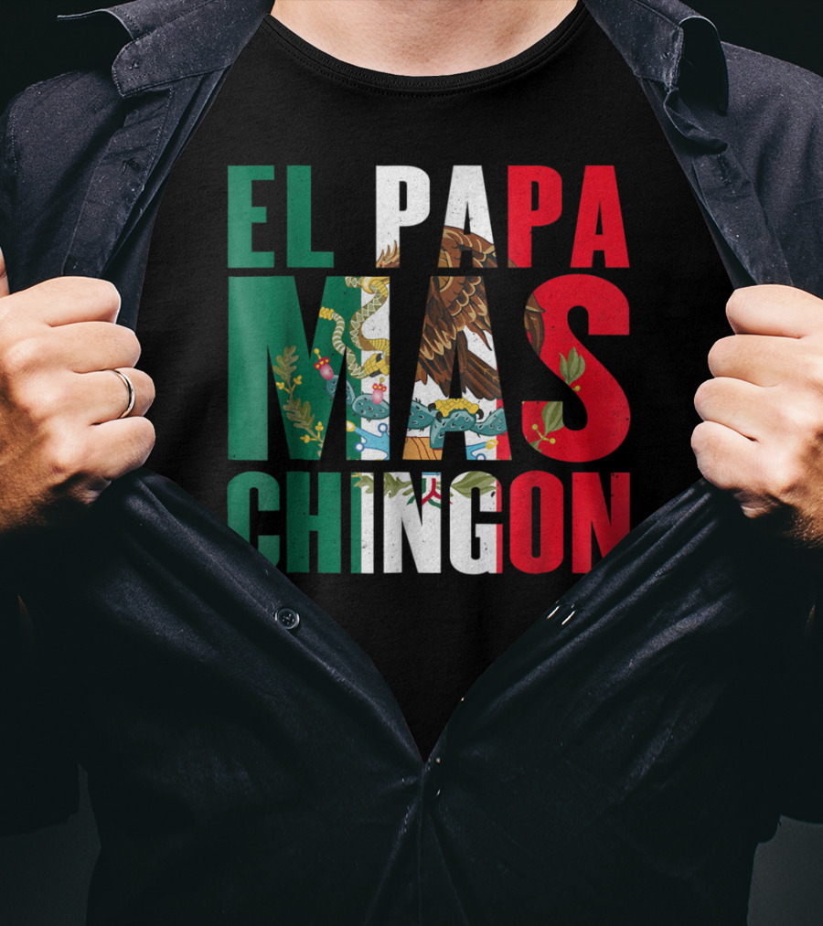 El Papa Mas Chingon Mexican Flag Colors Textured T-Shirt