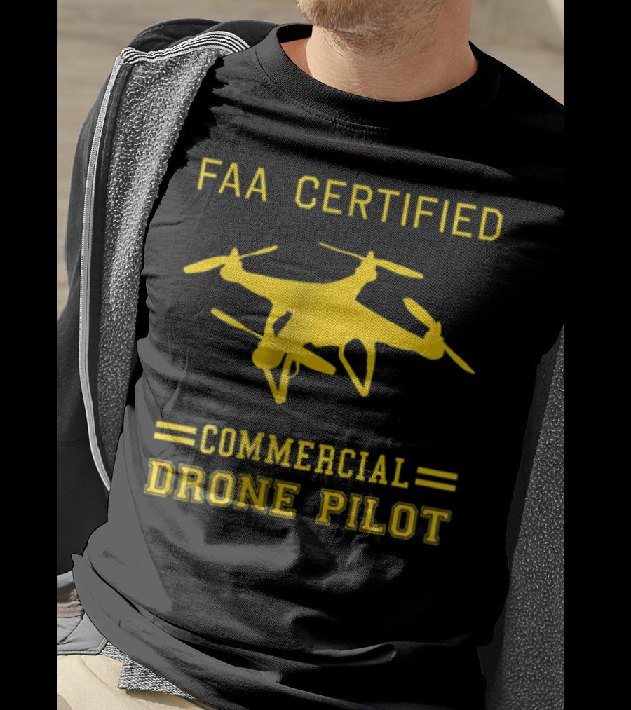 FAA Certified Commercial Drone Pilot T-Shirt