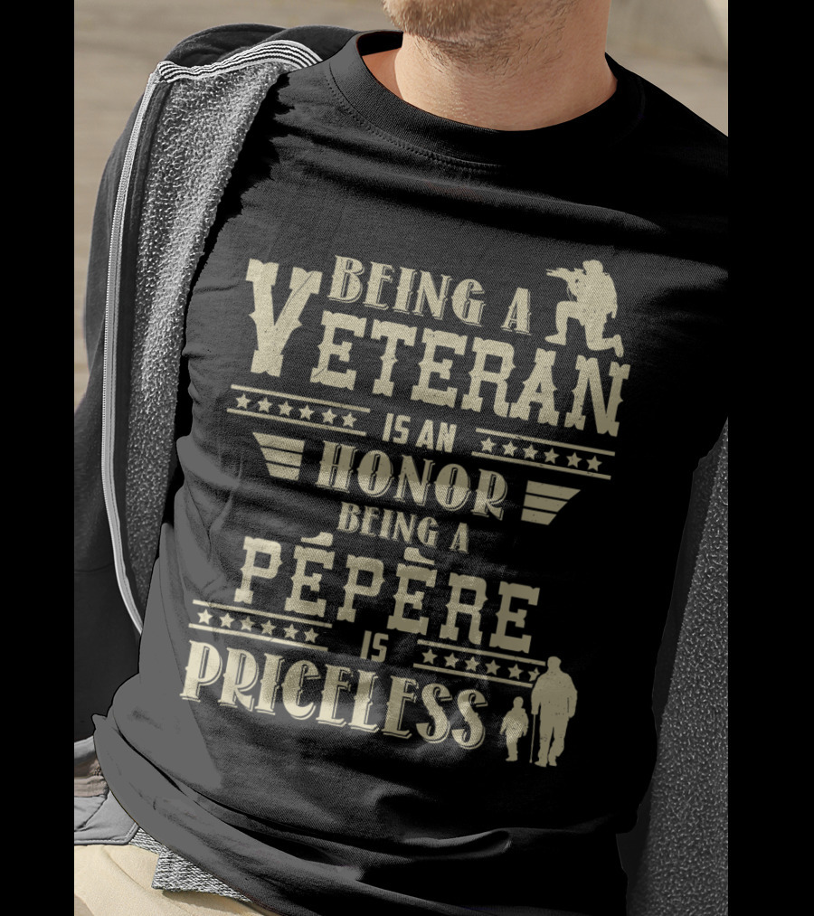 Being A Veteran Is An Honor Being A Pépère Is Priceless T-Shirt