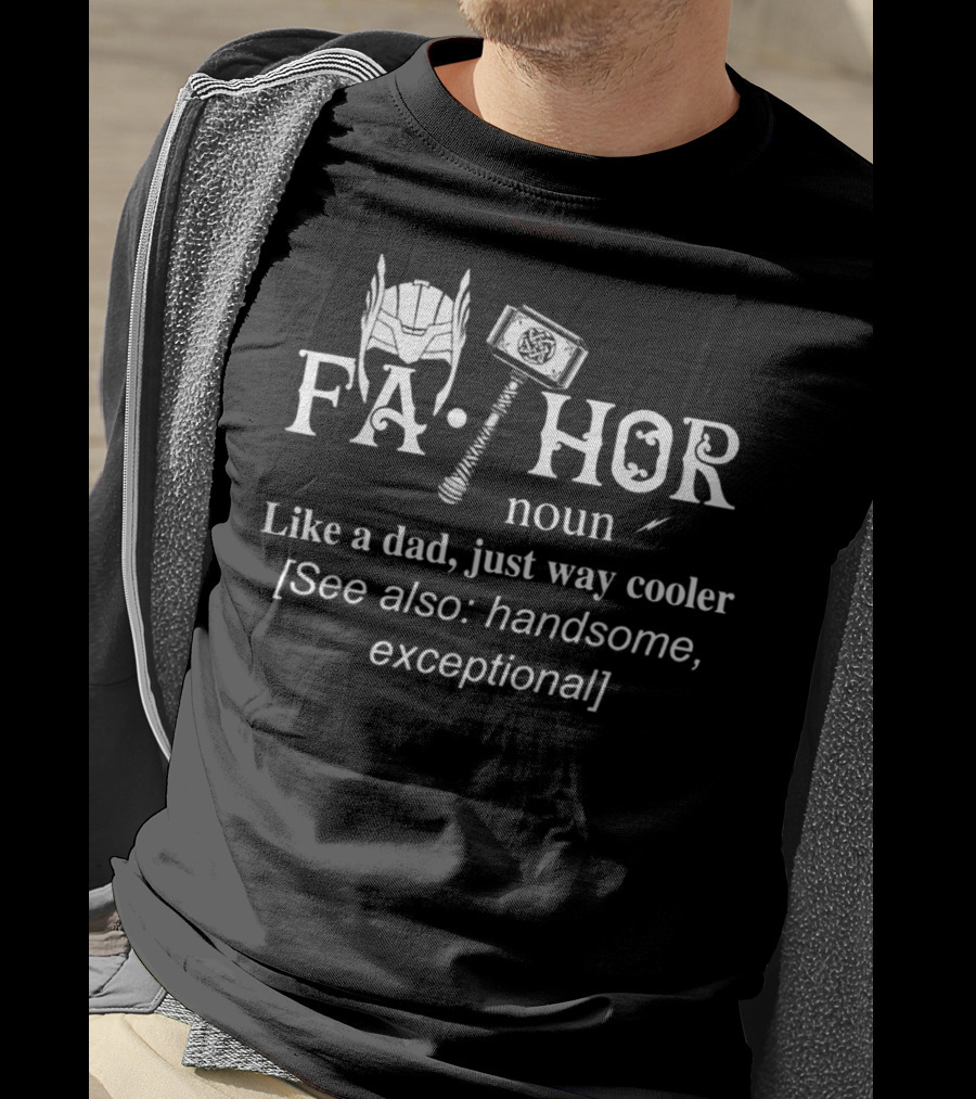 FA-THOR Noun Like A Dad Just Way Cooler See Also Handsome Exceptional T-Shirt