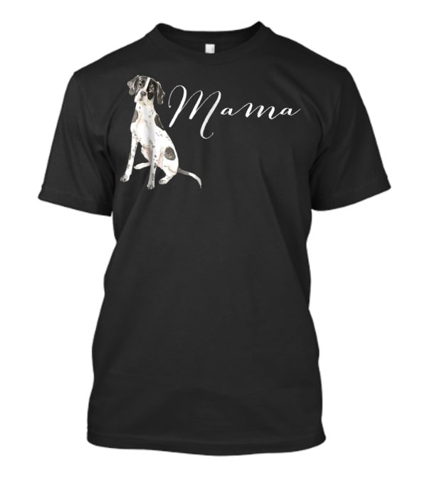 Mama English Pointer Dog English Pointer T-Shirt
