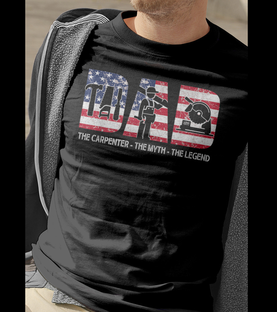 Father Dad The Carpenter The Myth The Legend USA Flag T-Shirt