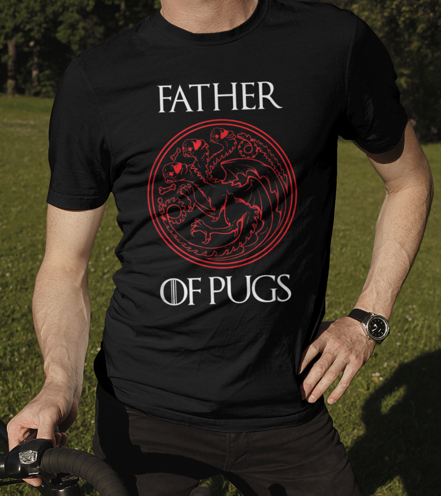Father Of Pugs Dragon Emblem Game Of Thrones T-Shirt