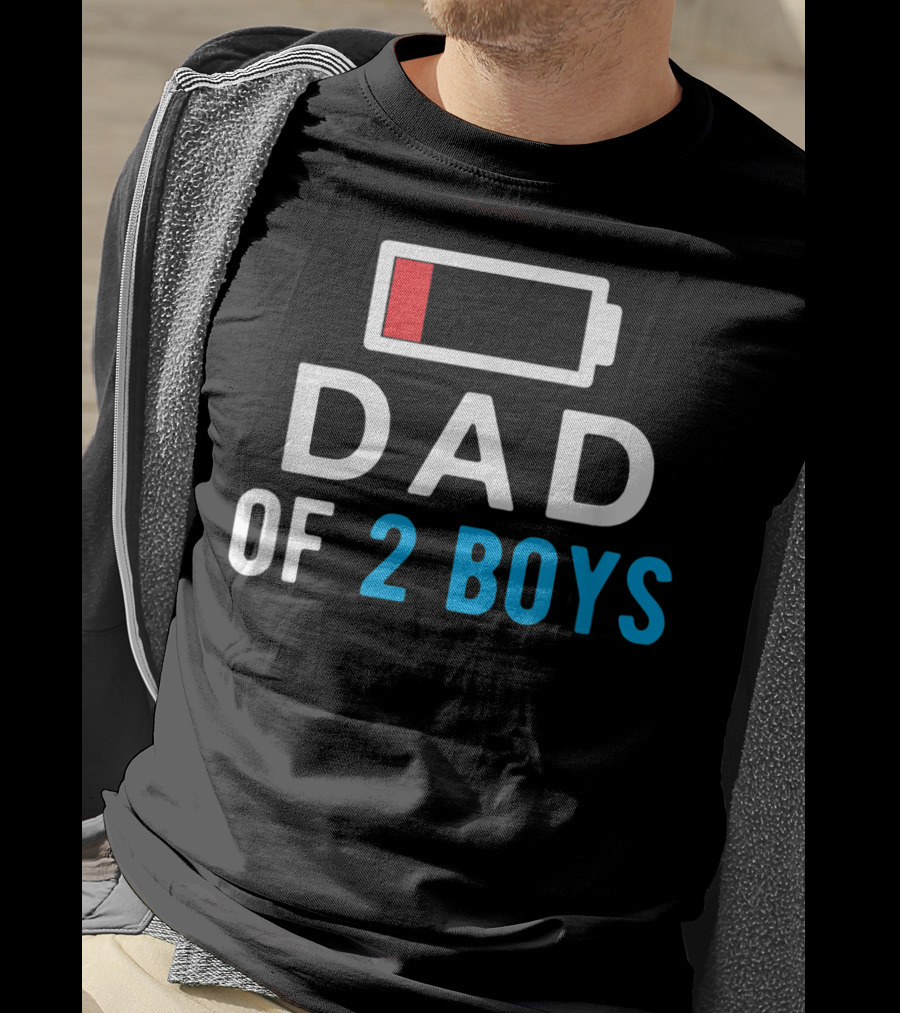 Funny Father's Day Dad Of 2 Boys Low Battery T-Shirt