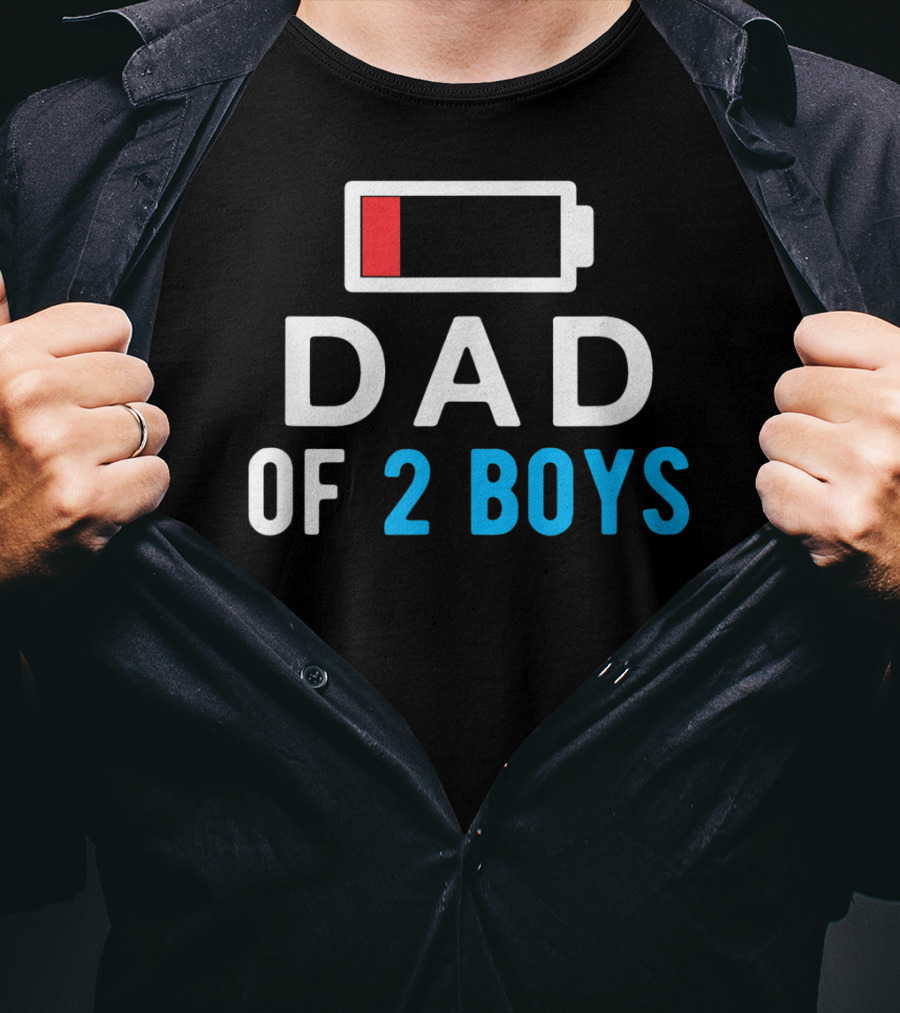 Funny Father's Day Dad Of 2 Boys Low Battery T-Shirt