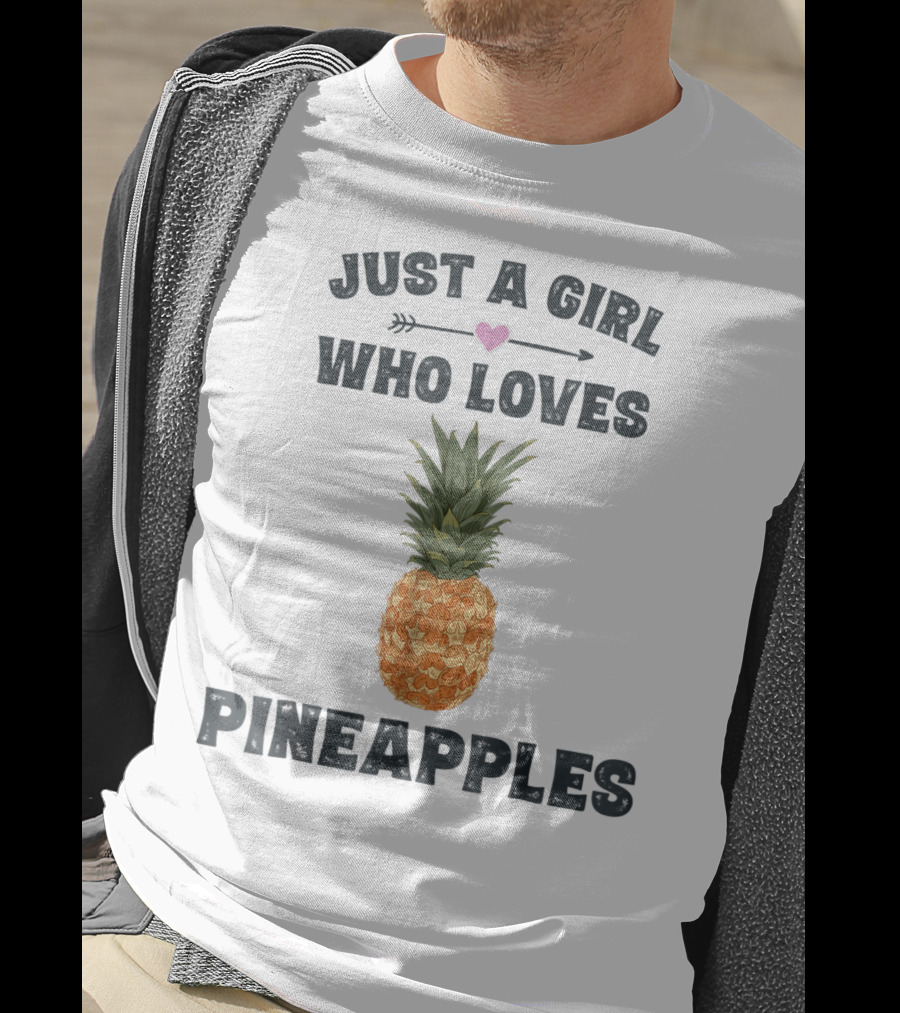 Just A Girl Who Loves Pineapples T-Shirt