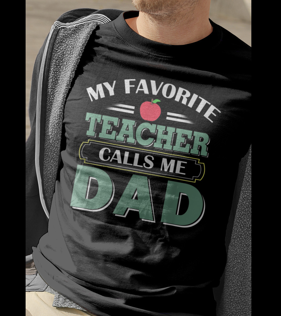 My Favorite Teacher Calls Me Dad Apple Joke T-Shirt