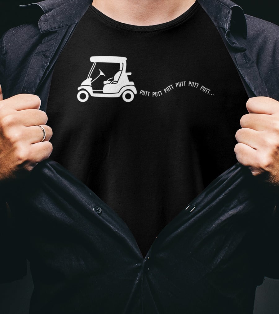 Putt Putt Putt Golf Cart Funny Golfing Joke Birthday T-Shirt
