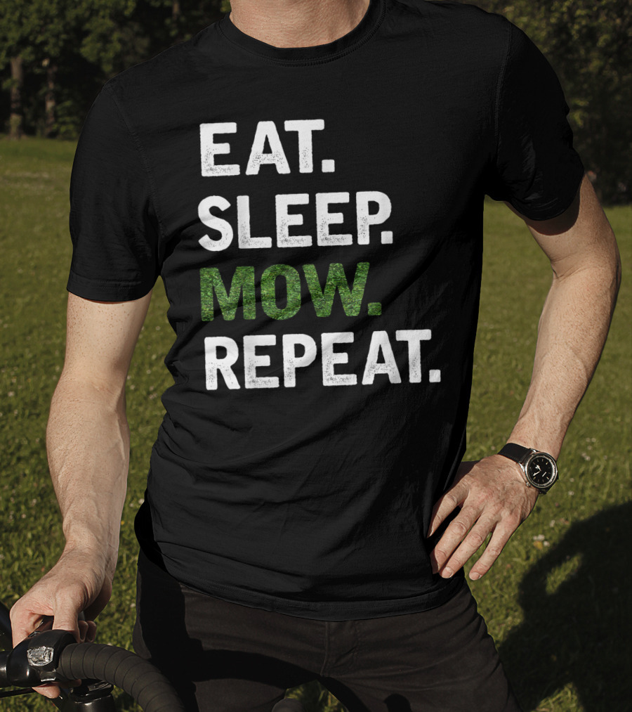 Eat Sleep Mow Repeat Funny Lawn Mowing Grass Cutting Mower Gard T-Shirt