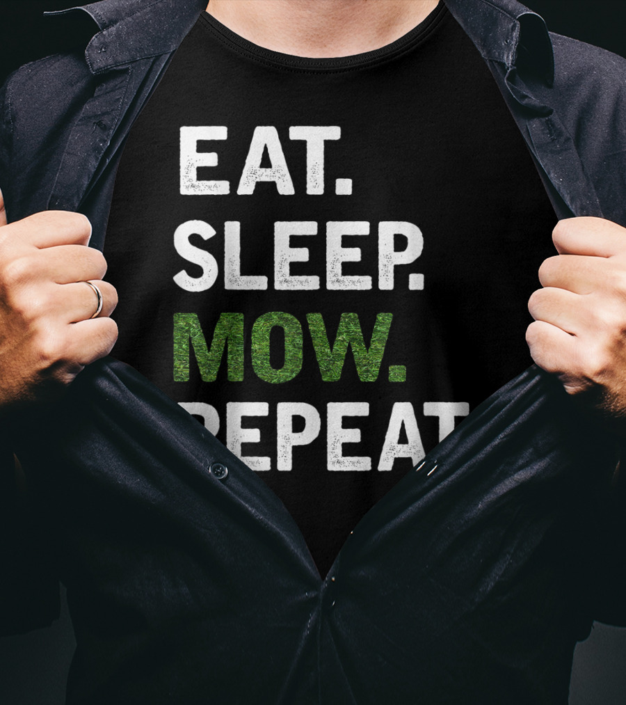 Eat Sleep Mow Repeat Funny Lawn Mowing Grass Cutting Mower Gard T-Shirt